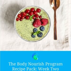 The Body Nourish Program Recipe Pack - Week Two