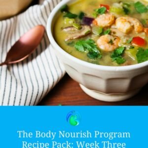 The Body Nourish Program Recipe Pack - Week Three